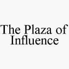 THE PLAZA OF INFLUENCE