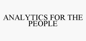 ANALYTICS FOR THE PEOPLE
