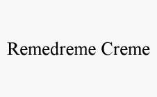 REMEDREME CREME