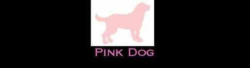 PINK DOG