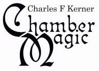 CHARLES F KERNER CHAMBER MAGIC