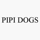 PIPI DOGS