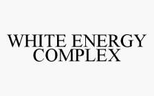 WHITE ENERGY COMPLEX
