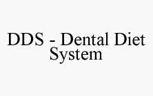 DDS - DENTAL DIET SYSTEM