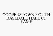 COOPERSTOWN YOUTH BASEBALL HALL OF FAME