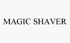 MAGIC SHAVER