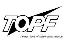 TOPF THE NEXT LEVEL OF SAFETY PERFORMANCE