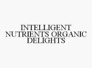 INTELLIGENT NUTRIENTS ORGANIC DELIGHTS