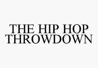 THE HIP HOP THROWDOWN