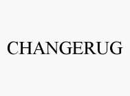 CHANGERUG