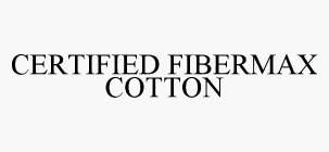 CERTIFIED FIBERMAX COTTON