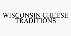 WISCONSIN CHEESE TRADITIONS