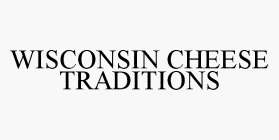 WISCONSIN CHEESE TRADITIONS