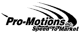 PRO-MOTIONS INC. SPEED TO MARKET