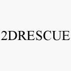 2DRESCUE