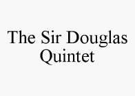THE SIR DOUGLAS QUINTET