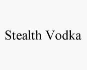 STEALTH VODKA