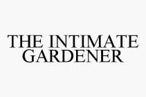 THE INTIMATE GARDENER