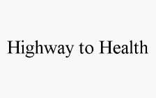 HIGHWAY TO HEALTH