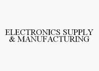 ELECTRONICS SUPPLY & MANUFACTURING