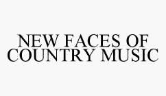 NEW FACES OF COUNTRY MUSIC