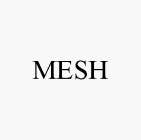 MESH