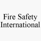 FIRE SAFETY INTERNATIONAL