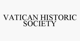 VATICAN HISTORIC SOCIETY