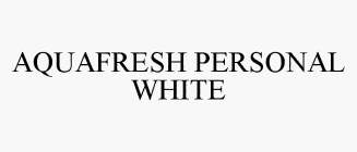 AQUAFRESH PERSONAL WHITE