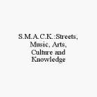 S.M.A.C.K.:STREETS, MUSIC, ARTS, CULTURE AND KNOWLEDGE