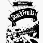MARIANI PREMIUM SNACK FRUITS TROPICAL MEDLEY