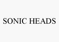 SONIC HEADS
