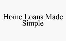 HOME LOANS MADE SIMPLE