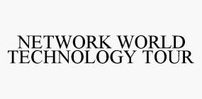 NETWORK WORLD TECHNOLOGY TOUR