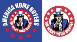 AMERICA HOME BUYERS WE WANT YOUR HOUSE!