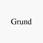 GRUND