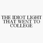 THE IDIOT LIGHT THAT WENT TO COLLEGE