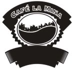 CAFÉ LA MINA