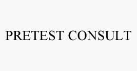 PRETEST CONSULT