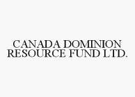CANADA DOMINION RESOURCE FUND LTD.