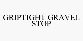 GRIPTIGHT GRAVEL STOP