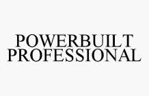 POWERBUILT PROFESSIONAL