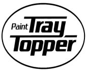 PAINT TRAY TOPPER