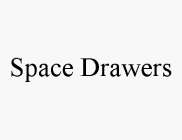 SPACE DRAWERS