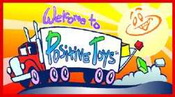 WELCOME TO POSITIVE TOYS