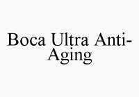 BOCA ULTRA ANTI-AGING