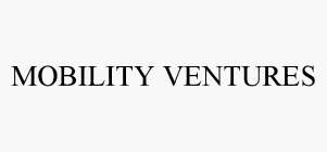 MOBILITY VENTURES