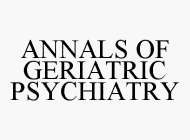 ANNALS OF GERIATRIC PSYCHIATRY