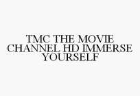 TMC THE MOVIE CHANNEL HD IMMERSE YOURSELF