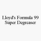 LLOYD'S FORMULA 99 SUPER DEGREASER
